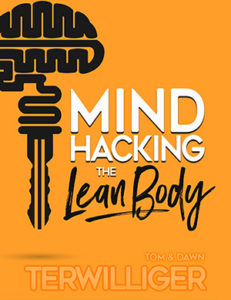 Mind Hacking the Lean Body | Tom Terwilliger | High Achievers University